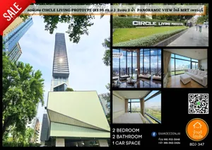 โปรไฟไหม้ 🔥 Circle Living Prototype (83.95 ตร.ม.) 2 นอน 2 น้ำ Panoramic View ใกล้ MRT เพชรบุรี เพียง 800 ม.